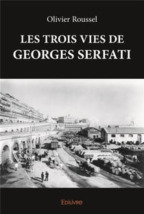 Les Trois Vies de Georges Serfati