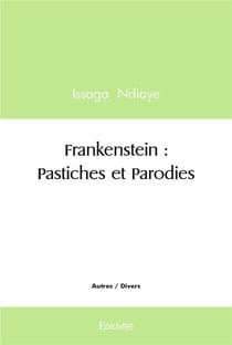 Frankenstein : pastiches et parodies