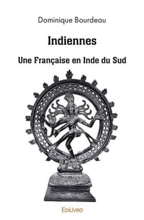 Indiennes - une francaise en inde du sud