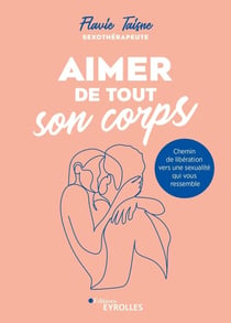 Aimer de tout son corps : Chemin de libération vers une sexualité qui vous ressemble