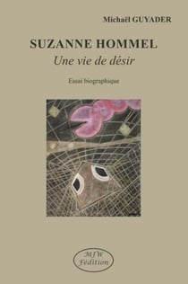 Suzanne Hommel: Une vie de désir