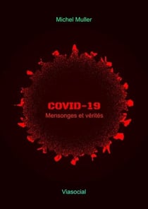 Covid-19 - mensonges et vérités