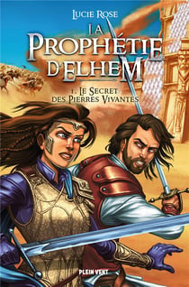 Les prophéties Elween Tome 1 : le secret des pierres vivantes