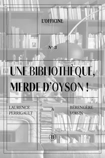 Une bibliothèque, merde d'oyson !