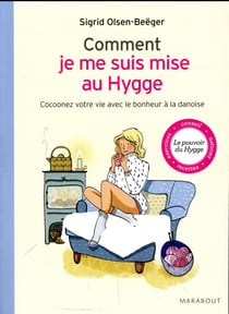 Comment je me suis mise au hygge - cocoonez votre vie avec le bonheur à la danoise