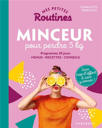 Mes petites routines - minceur pour perdre 5 kg