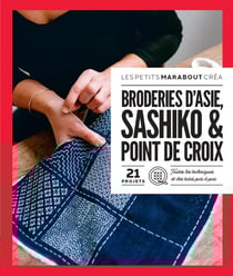 Les petits Marabout créa : Broderie d'Asie, sashiko & point de croix : 21 projets