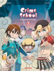 Crime school t.2 - bolos un jour, bolos toujours