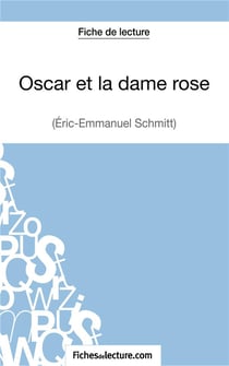 Oscar et la dame rose d'Eric-Emmanuel Schmitt : analyse complète de l'oeuvre