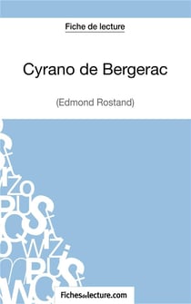 Cyrano de Bergerac d'Edmond Rostand : analyse complète de l'oeuvre