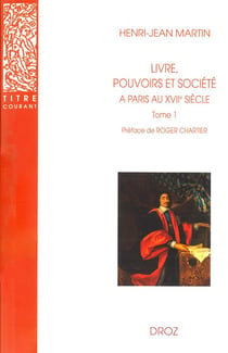 Livre, pouvoirs et société à paris au XVIIe siècle (1598-1701) Tome 1