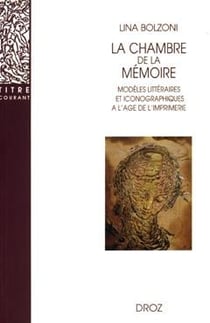 La chambre de la mémoire  : Modèles littéraires et iconographiques à l'âge de l'imprimerie