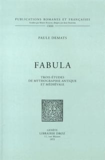 Fabula - trois études de mythographie antique et médiévale
