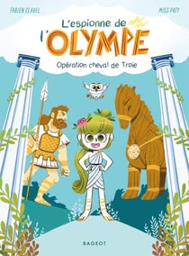 L'espionne de l'Olympe Tome 1 : opération cheval de Troie
