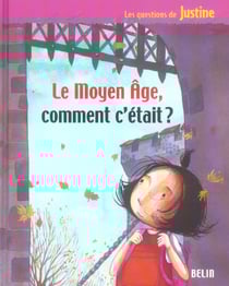 Le moyen âge, comment c'etait ?