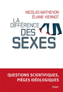 La différence des sexes - questions scientifiques, pièges idéologiques