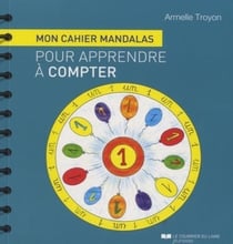 Atelier mandalas : mon cahier mandalas pour apprendre à compter