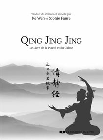 Qing Jing Jing - le livre de la pureté et du calme