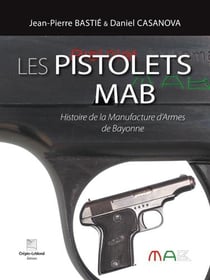 Les pistolets mab - histoire de la manufacture d'armes à Bayonne