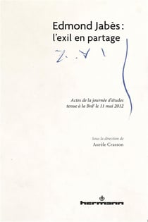 Edmond Jabès : l'exil en partage : Actes de la journée d'études tenue à la BnF (11 mai 2012)