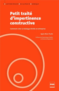 Petit traité d'impertinence constructive - comment créer un dialogue fertile en entreprise