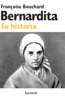 Bernadette - son histoire