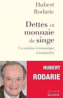 Dette et monnaie de singe - un système économique à renouveler