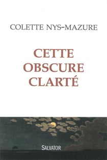 Cette obscure clarté
