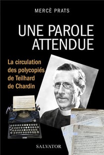 Une parole attendue, la circulation des polycopiés de Teilhard de Chardin