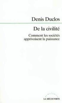 De la civilité - comment les sociétés apprivoisent la puissance