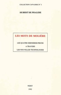 Les Mots de Molière : Les quatre dernières pièces à travers les nouvelles technologies
