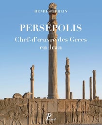 Persépolis - chef-d'oeuvre des Grecs en Iran