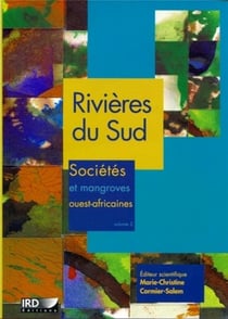 Rivières du Sud  - Volumes 1 et 2 : Sociétés et mangroves ouest-africaines