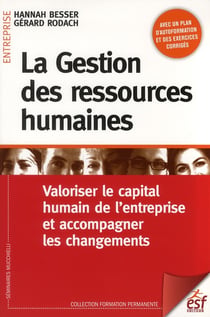 La gestion des ressources humaines - valoriser le capital humain de l'entreprise et accompagner les changements