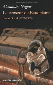Le censeur de Baudelaire - Ernest Pinard (1822-1909)