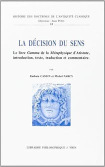 La décision du sens : Le livre Gamma de la Métaphysique d'Aristote, introduction, texte, traduction et commentaire