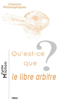 Qu'est-ce que le libre arbitre ?