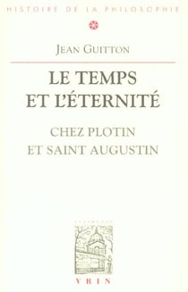 Le temps et l'éternité chez Plotin et Saint Augustin
