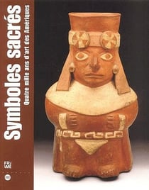 Symboles sacrés - 4000 ans d'art des Amériques