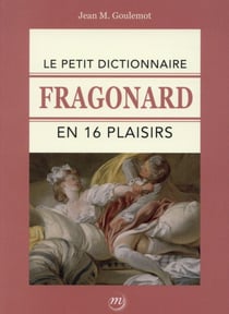 Le petit dictionnaire Fragonard en 16 plaisirs
