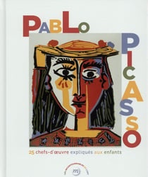 Picasso - 25 chefs d'oeuvre expliqués aux enfants