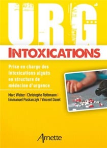 URG' : intoxications : prise en charge des intoxications aiguës en structure de médecine d'urgence