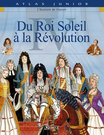 L'histoire de France Tome 4 - du roi soleil à la révolution