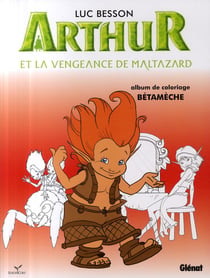 Arthur et la vengeance de maltazard - bétamèche - album de coloriage