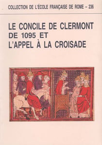 Le concile de clermont de 1095 et l'appel a la croisade