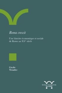Roma crescit - une histoire économique et sociale de Rome au XVe siècle