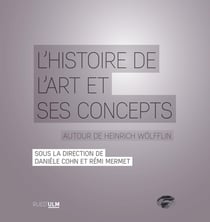 L'histoire de l'art et ses concepts - autour de Heinrich Wolfflin
