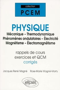 Physique (mecanique - thermodynamique - phenomenes ondulatoires - electricite - magnetisme - electro