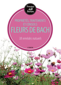 Fleurs de bach - 38 remèdes naturels