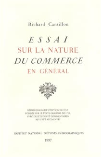 Essai sur la nature du commerce en général : Réimpression de l'édition de 1952, fondée sur le texte original de 1755, avec des études et commentaires revus et augmentés